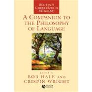 A Companion to the Philosophy of Language by Hale, Bob; Wright, Crispin; Miller, Alexander, 9780631213260