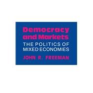Democracy and Markets by Freeman, John R., 9780801423260