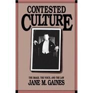 Contested Culture by Gaines, Jane M., 9780807843260