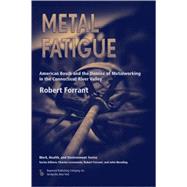 Metal Fatigue by Forrant, Robert; Levenstein, Charles; Wooding, John, 9780895033260