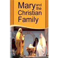 Mary and the Christian Family by Neubert, Emil; Valla, Casimir, 9781470053260