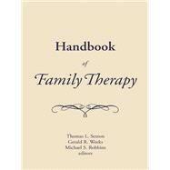 Handbook of Family Therapy : The Science and Practice of Working with Families and Couples by Robbins,Mike, 9781583913260
