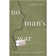 No Man's War Irreverent Confessions of an Infantry Wife by Ricketts, Angela, 9781619023260