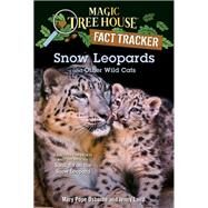 Snow Leopards and Other Wild Cats by Osborne, Mary Pope; Laird, Jenny; Mones, Isidre, 9781984893260