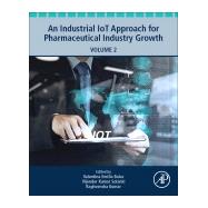 An Industrial Iot Approach for Pharmaceutical Industry Growth by Balas, Valentina Emilia; Solanki, Vijender Kumar; Kumar, Raghvendra, 9780128213261