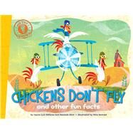 Chickens Don't Fly and other fun facts by DiSiena, Laura Lyn; Eliot, Hannah; Oswald, Pete, 9781442493261