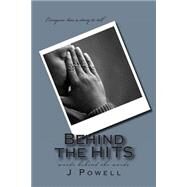 Behind the Hits by Powell, J. Edward; Belcher, J. Lamar, 9781477453261