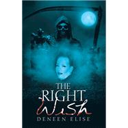 The Right Wish by Elise, Deneen, 9781543473261