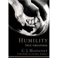 Humility True Greatness by Mahaney, C.J.; Dever, Mark, 9781590523261