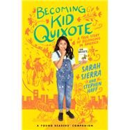 Becoming Kid Quixote by Haff, Stephen; Sierra, Sarah, 9780062943262