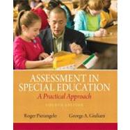 Assessment in Special Education A Practical Approach by Pierangelo, Roger A.; Giuliani, George A., 9780132613262