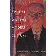 An Eye on the Modern Century; Selected Letters of Henry McBride by Henry McBride; Edited by Steven Watson and Catherine J. Morris, 9780300083262