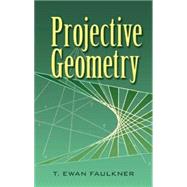 Projective Geometry by Faulkner, T. Ewan, 9780486453262
