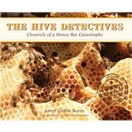 The Hive Detectives by Burns, Loree Griffin; Harasimowicz, Ellen, 9780544003262