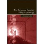 The Behavioral Genetics of Psychopathology: A Clinical Guide by Jang; Kerry L., 9780805843262