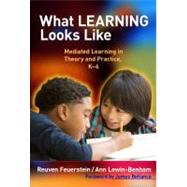 What Learning Looks Like by Feuerstein, Reuven; Lewin-benham, Ann; Bellanca, James, 9780807753262