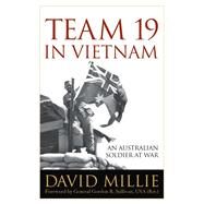 Team 19 in Vietnam by Millie, David; Sullivan, Gordon R., 9780813143262