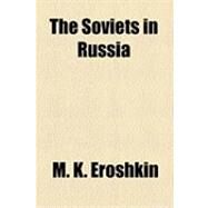 The Soviets in Russia by Eroshkin, M. K., 9781154533262