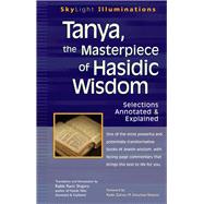 Tanya, the Masterpiece of Hasidic Wisdom by Shapiro, Rami, Rabbi; Schachter-Shalomi, Zalman M., Rabbi, 9781683363262