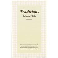Tradition by Shils, Edward Albert, 9780226753263