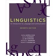 Linguistics, seventh edition An Introduction to Language and Communication by Akmajian, Adrian; Farmer, Ann K.; Bickmore, Lee; Demers, Richard A.; Harnish, Robert M., 9780262533263