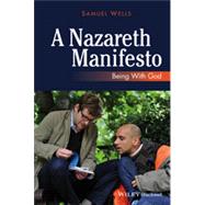 A Nazareth Manifesto Being with God by Wells, Samuel, 9780470673263
