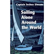 Sailing Alone Around the World by Slocum, Joshua, 9780486203263