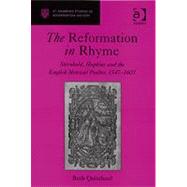 The Reformation in Rhyme: Sternhold, Hopkins and the English Metrical Psalter, 15471603 by Quitslund,Beth, 9780754663263