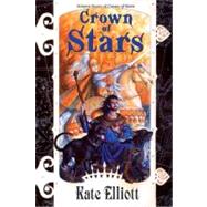 Crown of Stars Crown of Stars #7 by Elliott, Kate, 9780756403263