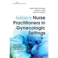 Guidelines for Nurse Practitioners in Gynecologic Settings by Fantasia, Heidi Collins, Ph.d.; Harris, Allyssa L., Ph.d.; Fontenot, Holly B., Ph.d., 9780826173263