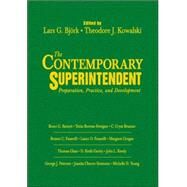 The Contemporary Superintendent; Preparation, Practice, and Development by Lars G. Bjork, 9781412913263