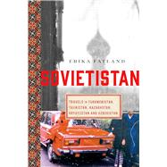 Sovietistan by Fatland, Erika; Dickson, Kari, 9781643133263