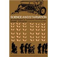 Science and Starvation by Donald J. Hughes, 9780080123264