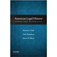American Legal History Cases and Materials by Hall, Kermit L.; Finkelman, Paul; Ely, James W., 9780190253264