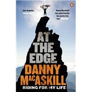 At the Edge Riding for My Life by Macaskill, Danny, 9780241973264