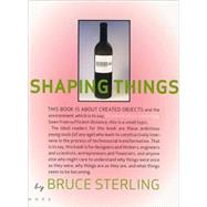 Shaping Things by Sterling, Bruce; Wild, Lorraine, 9780262693264
