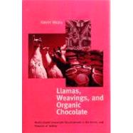 Llamas, Weavings, and Organic Chocolate by Healy, Kevin, 9780268013264