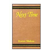 Next Time by Stokes, Karen, 9780738813264