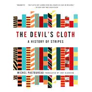 The Devil's Cloth A History of Stripes by Pastoureau, Michel; Gladding, Jody, 9780743453264