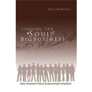 Finding The Soul of Big Business: One Company's Ego Eliminations Strategy by Marshall, Paula, 9780881443264