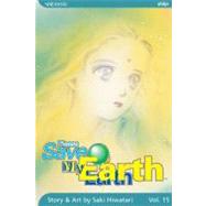 Please Save My Earth, Vol. 15 by Hiwatari, Saki, 9781421503264