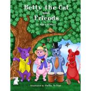 Betty the Cat and Friends by O'Shea, John; Avitar, Julia, 9781507803264