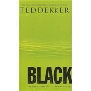 Black : The Birth of Evil by Dekker, Ted, 9781595543264