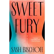 Sweet Fury by Bischoff, Sash, 9781668043264