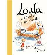 Loula and Mister the Monster by Villeneuve, Anne; Villeneuve, Anne, 9781771383264
