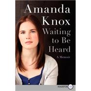 Waiting to Be Heard by Knox, Amanda, 9780062223265