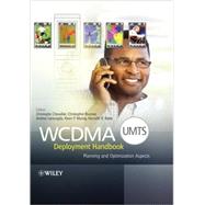 WCDMA (UMTS) Deployment Handbook Planning and Optimization Aspects by Chevallier, Christophe; Brunner, Christopher; Garavaglia, Andrea; Murray, Kevin P.; Baker, Kenneth R., 9780470033265