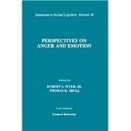 Perspectives on Anger and Emotion: Advances in Social Cognition, Volume Vi by Wyer, Jr., Robert S.; Srull, Thomas K., 9780805813265