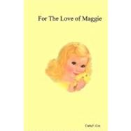 For the Love of Maggie by Cox, Carla F., 9781434843265