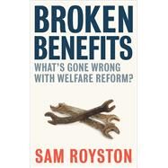 Broken Benefits by Royston, Sam, 9781447333265